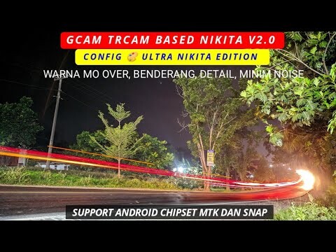 Gcam Base Nikita 2.0 TRCAM + Config 🎨 Ultra Nikita Edition Super Mantul, Work Android Mtk dan Snap