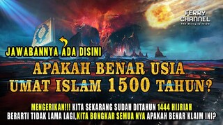 APAKAH BENAR USIA UMAT ISLAM 1500 TAHUN ??