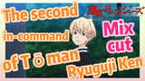 [Tokyo Revengers]  Mix cut | The second-in-command of Tōman -Ryuguji Ken