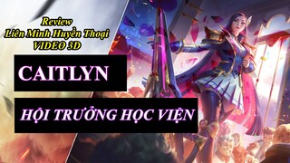 Review Trang Phục Caitlyn Hội Trưởng Học Viện | Quay 3D Game Liên Minh Huyền Thoại ♥