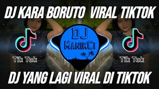 DJ KARA BORUTO REMIX VIRAL TIKTOK FULL BASS TERBARU 2022