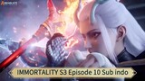 IMMORTALITY S3 Episode 10 Sub indo