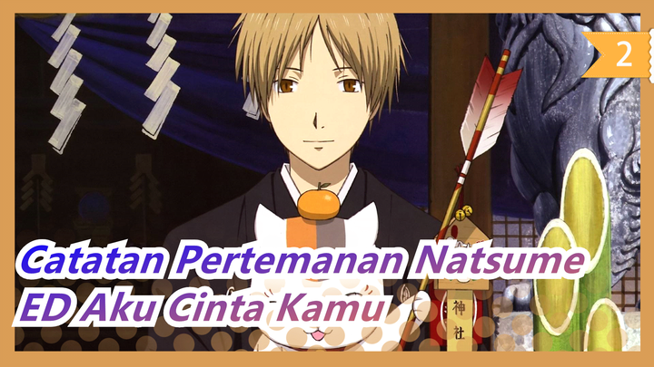 [Catatan Pertemanan Natsume/ ASAKURA561] ED Aku Cinta Kamu_2