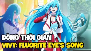 Tóm Tắt Từng Dòng Thời Gian và Giải Đáp về Vivy: Fluorite Eye's Song