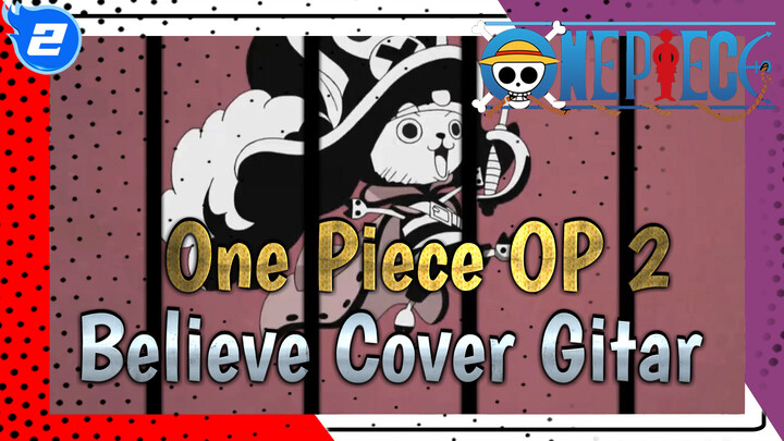 One Piece OP 2 "Believe" (Cover Gitar Listrik + Bass)_2