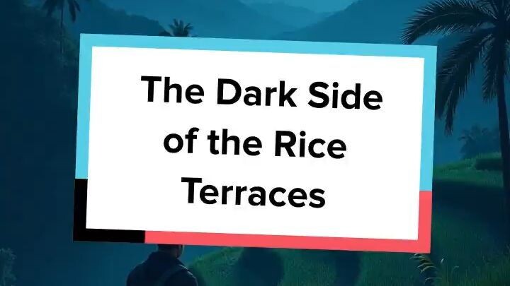 The Dark Side of the Rice Terraces