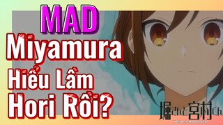 [Horimiya] MAD | Miyamura Hiểu Lầm Hori Rồi?