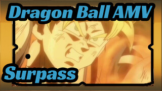 [Dragon Ball AMV] Surpass!! Fighters!! Epic!!
