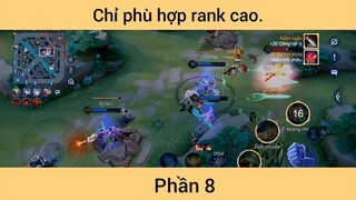 Chỉ phù hợp rank cao p8