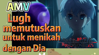 AMV | Lugh memutuskan untuk menikah dengan Dia