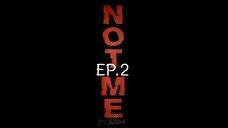 Not Me EP.2