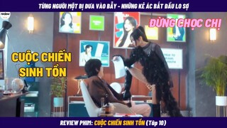 Review phim Cuộc Chiến Sinh Tôn (tập 10) - Kẻ ác rơi vào bẫy - (tiếp theo tập 11)