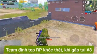 Team định top RP khóc thét khi gặp tui #8