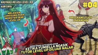 Ketika Yumiella Diutus Pak Kepsek Untuk Melatih Para Siswa‼️Akuyaku Reijou Level 99 Episode 4