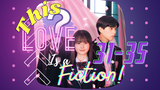 [ENG SUB] [J-Series] This Love is a Fiction Episodes 31-35