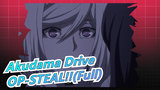 [Akudama Drive] OP-STEAL!!(Full)