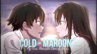 AMV Oregairu || Cold - Maroon 5