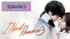 I NEED R💗MANCE 3 Episode 2 Tagalog Dubbed