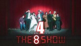 THE 8 SHOW EPISODE 4 (ENG SUB)