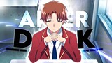 *Ayanokoji kiyotaka^ Classroom Of The Elite -AFTER DARK-[AMV EDIT]