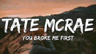 You Broke Me First - Tate McRae (Lyrics)