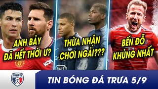 TIN BÓNG ĐÁ TRƯA 4/9: Messi cao thủ hơn CR7, Neymar soán ngôi RôSi? Pogba thừa nhận CHƠI NGẢI Mbappe