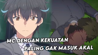 MC memiliki kekuatan paling gak masuk akal