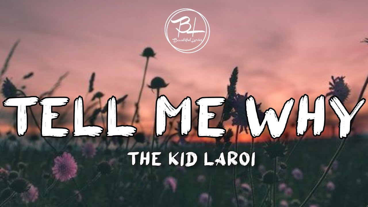 The Kid LAROI - Tell Me Why (Lyrics) 