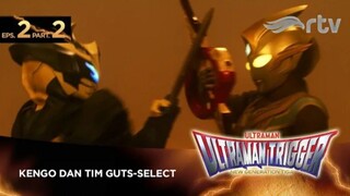 Ultraman Trigger RTV : Episode 2, Part 2