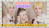[Genshin,  COSPLAY]Teyvat dress-up party