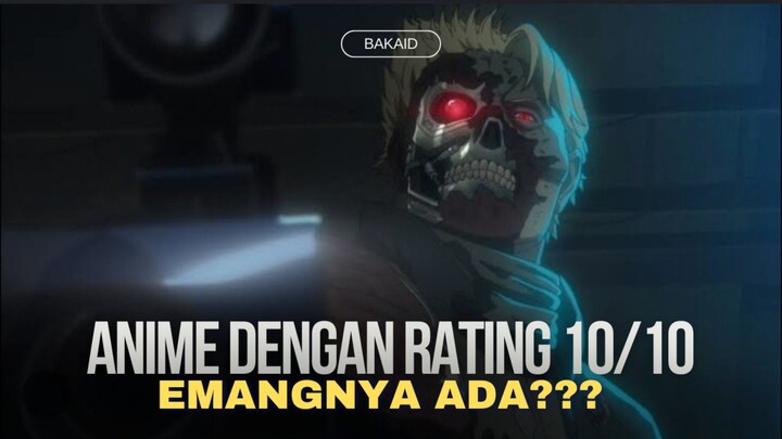 Anime dengan skor sempurna, emangnya ada??