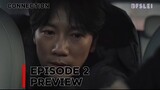 Connection | Episode 2 Preview | jisung & jionmido | Kdrama |240525. BFSLEI