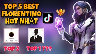 Tổng Hợp Top 5 Best Florentino Tiktok HOT Nhất Theo Thời Gian - Trùm Cuối Là Ai ? || LIÊN QUÂN