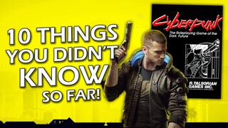 10 Things You Didn’t Know About Cyberpunk - SO FAR!