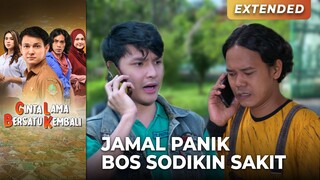 JAMA PANIK!! Bos Sodikin Jatuh Sakit | CINTA LAMA BERSATU KEMBALI | Eps 1-2 (7/7)