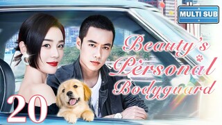 [Multi-Sub] Beauty’s Personal Bodyguard EP20｜Chinese drama eng sub｜It’s my time to love