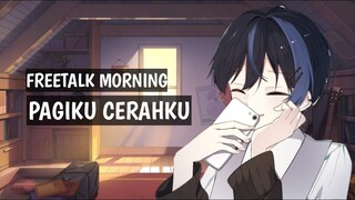 [ Freetalk morning ] Pagiku Cerahku matahari bersinar