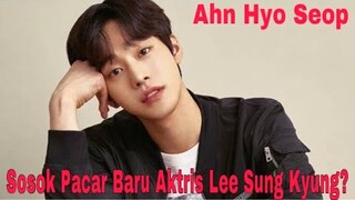 KL151 | AHN HYO SEOP PACARAN DENGAN LEE SUNG KYUNG?