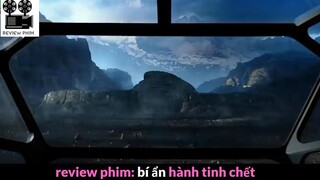 Nội dung phim: Bí ẩn hành tinh chết phần 2 #Reviewphimhay