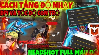 Free Fire | Cách Tăng Độ Nhạy DPI Và Tốc Độ Con Trỏ Giúp Kéo Tâm Siêu HeadShot Và Giảm LAG Tốt Nhất