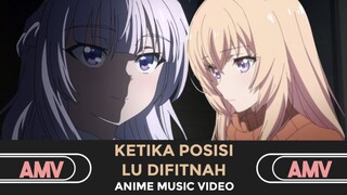 Ketika Lu Difitnah, [AMV]