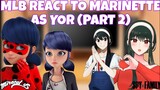 MLB REACT TO MARINETTE AS YOR FORGER (LOID X YORU)