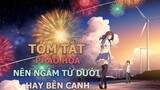 Tóm tắt phim "Pháo hoa , nên ngắm từ dưới hay bên cạnh?" | AL Anime