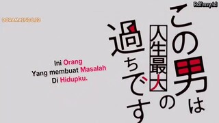 [END] Kono Otoko wa Jinsei Saidai no Ayamachi desu Episode 10 Sub Indo