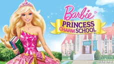 (2011) Barbie™ Trường Học Công Chúa (Barbie Princess Charm School)| Trọn Bộ.