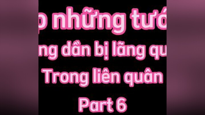 Những tướng đang bị lãng quên trong liên quân (p6) 🥺lienquan lienquanmobile lienquanmobile_garena lienquantiktok xuhuonglienquan