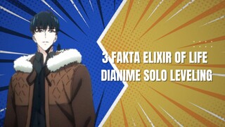3 Fakta Elixir Of Life Di Anime Solo Leveling
