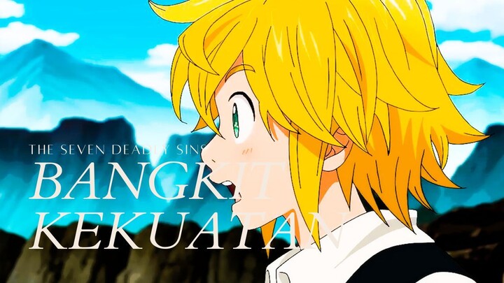 The Seven Deadly Sins l Bangkit Kekuatan l AMV