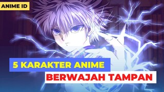 5 KARAKTER ANIME KEREN DAN BERWAJAH TAMPAN