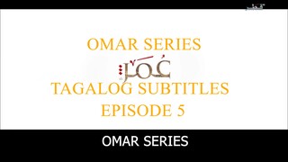 Omar Series Tagalog Subtitles Episode 5